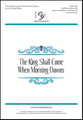 The King Shall Come When Morning Dawns SATB choral sheet music cover